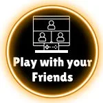Play with your Friends